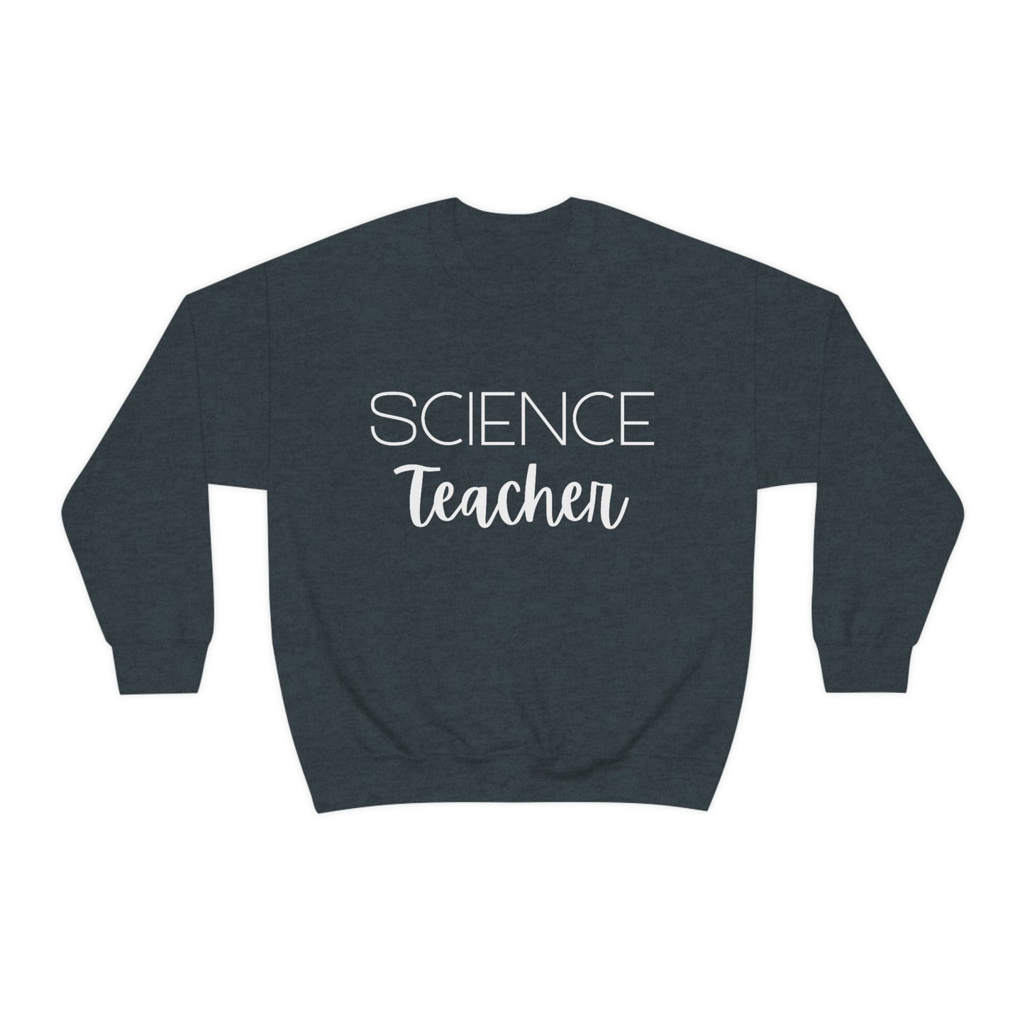 Science Teacher Shirt | Heavy Blend Crewneck Sweatshirt