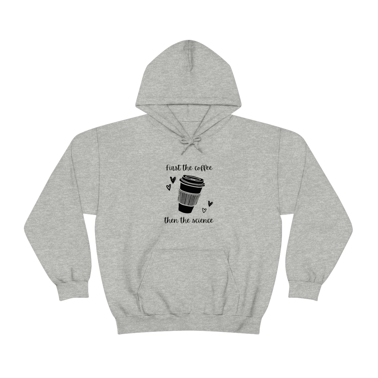 First the Coffee, then the Science Hoodie | Unisex Heavy Blend Sweatshirt