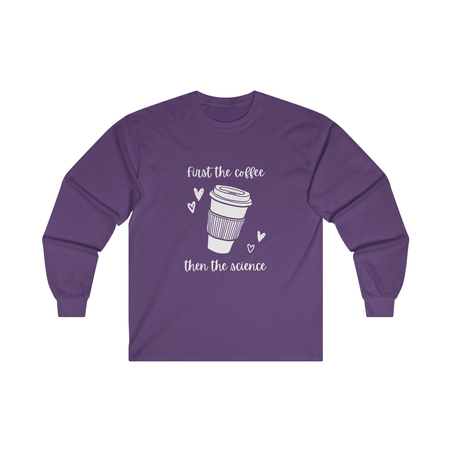 First the Coffee, then the Science Shirt | Ultra Cotton Long Sleeve Tee