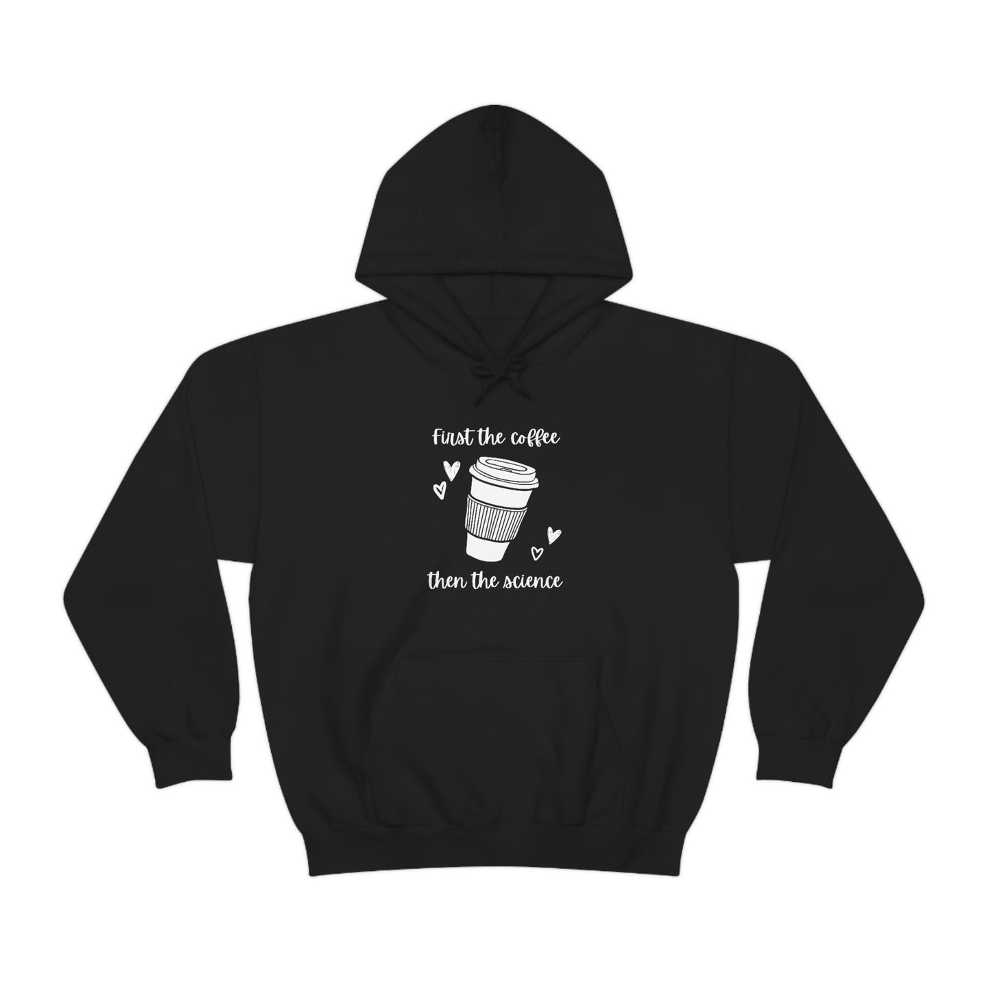 First the Coffee, then the Science Hoodie | Unisex Heavy Blend Sweatshirt